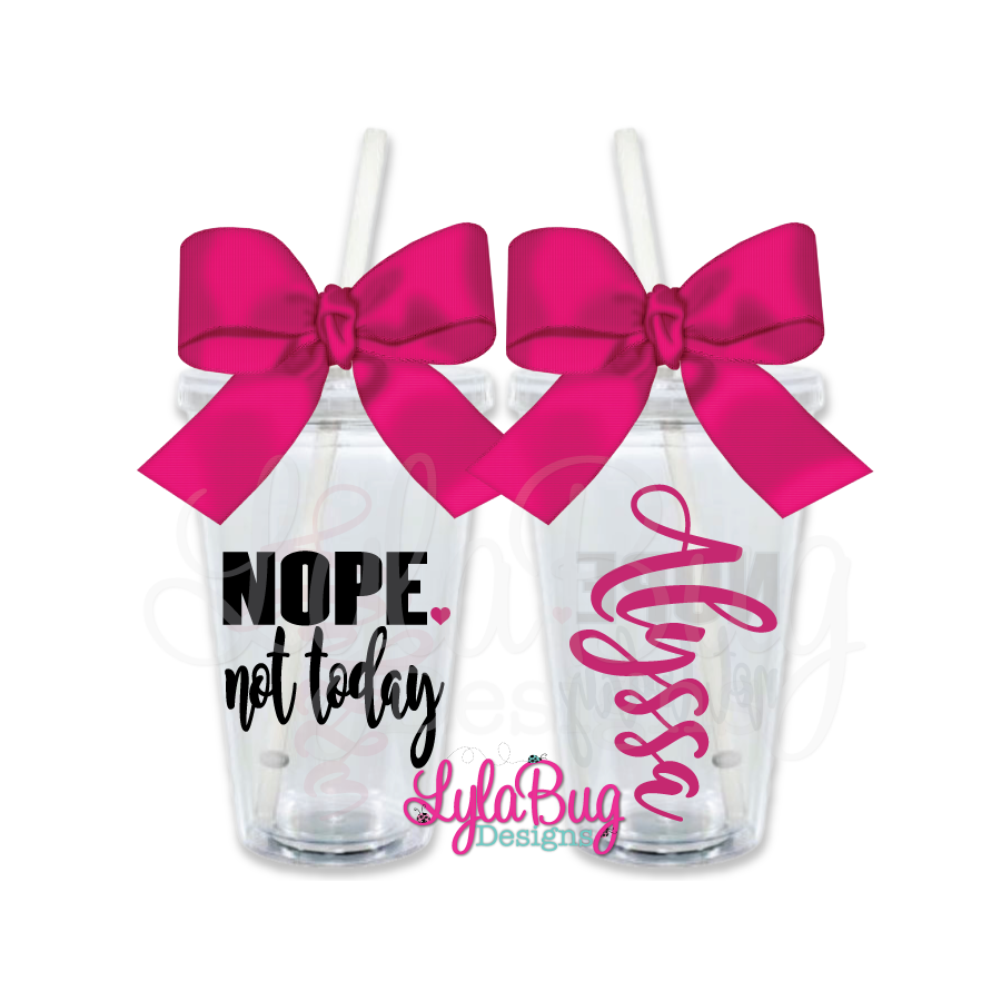 NOPE. Not Today Tumbler