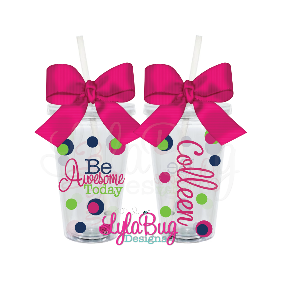 Be Awesome Today Tumbler