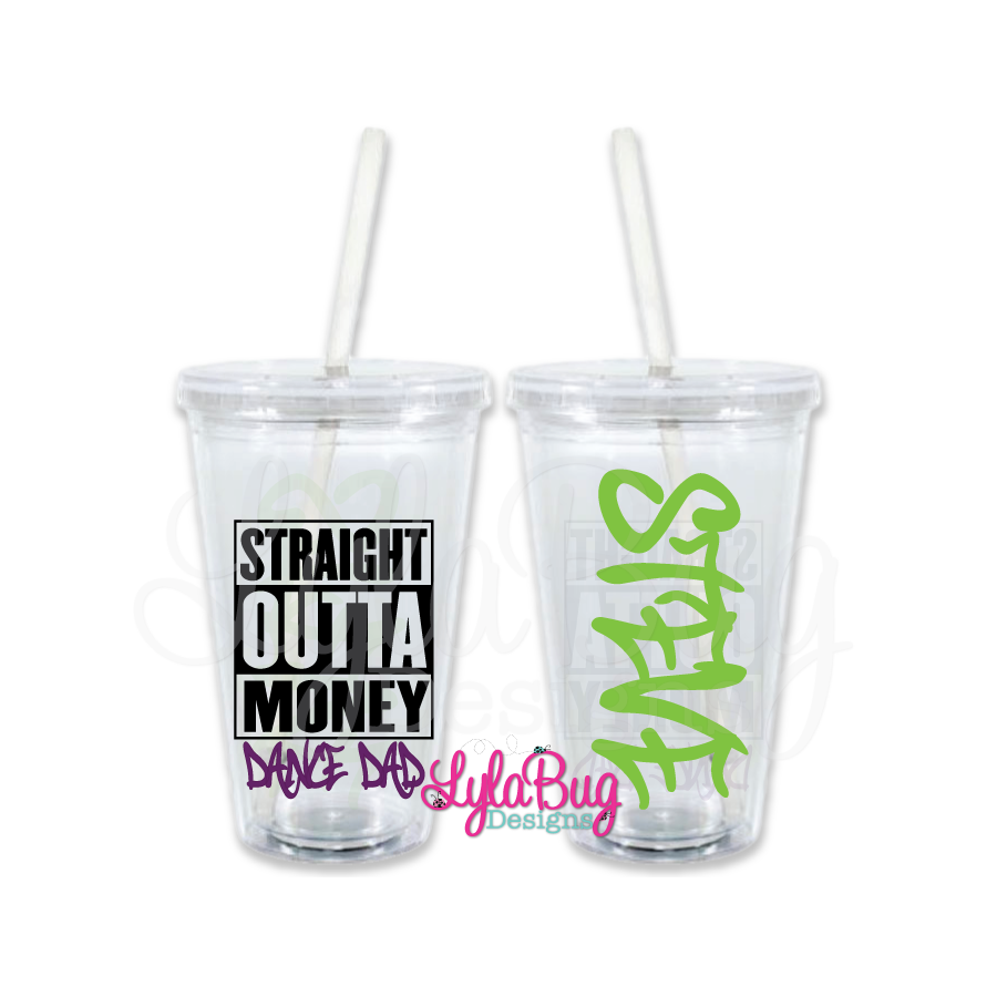 Straight Outta Money Dance Dad Personalized Tumbler