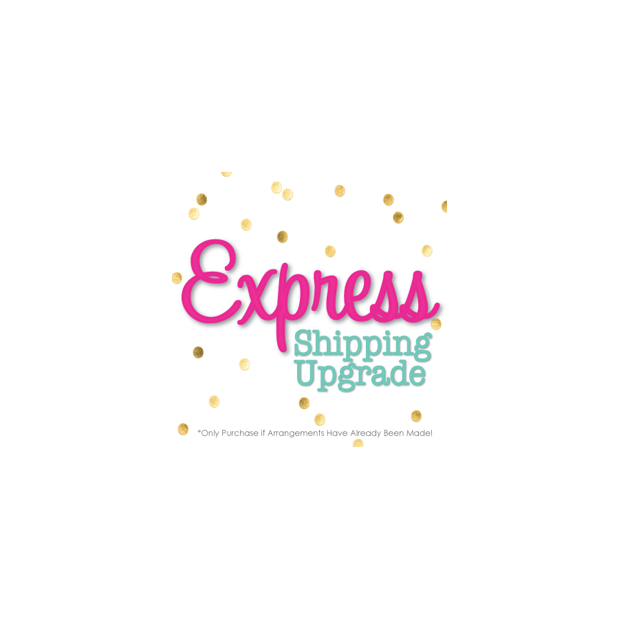 EXPRESS SHIPPING UPGRADE