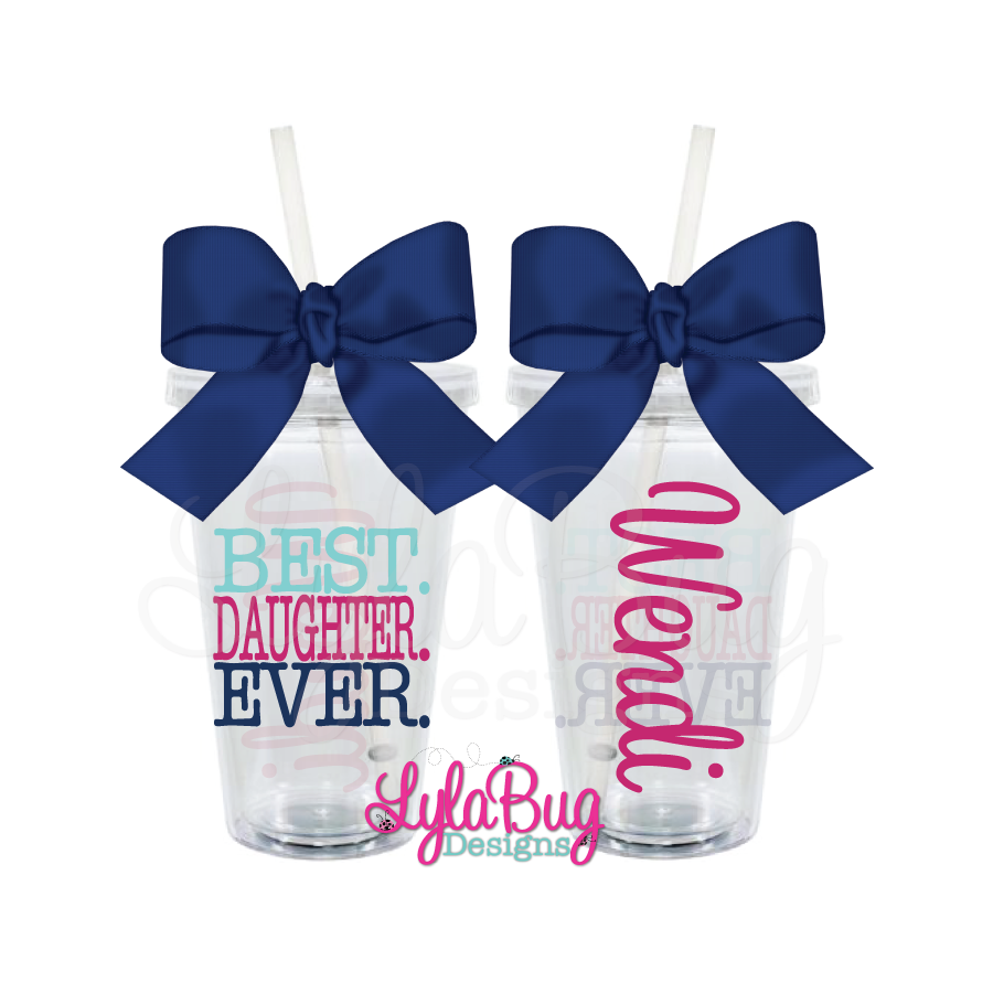 Best.  Daughter. Ever. Tumbler