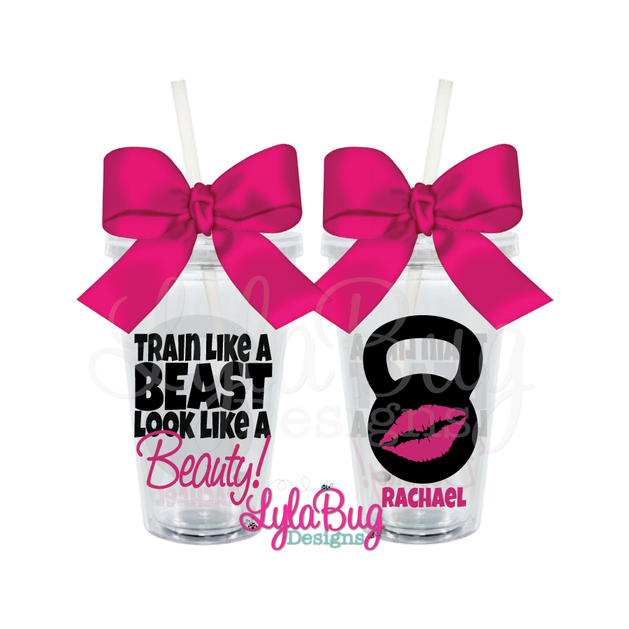 Train Like a Beast Look Like a Beauty Tumbler