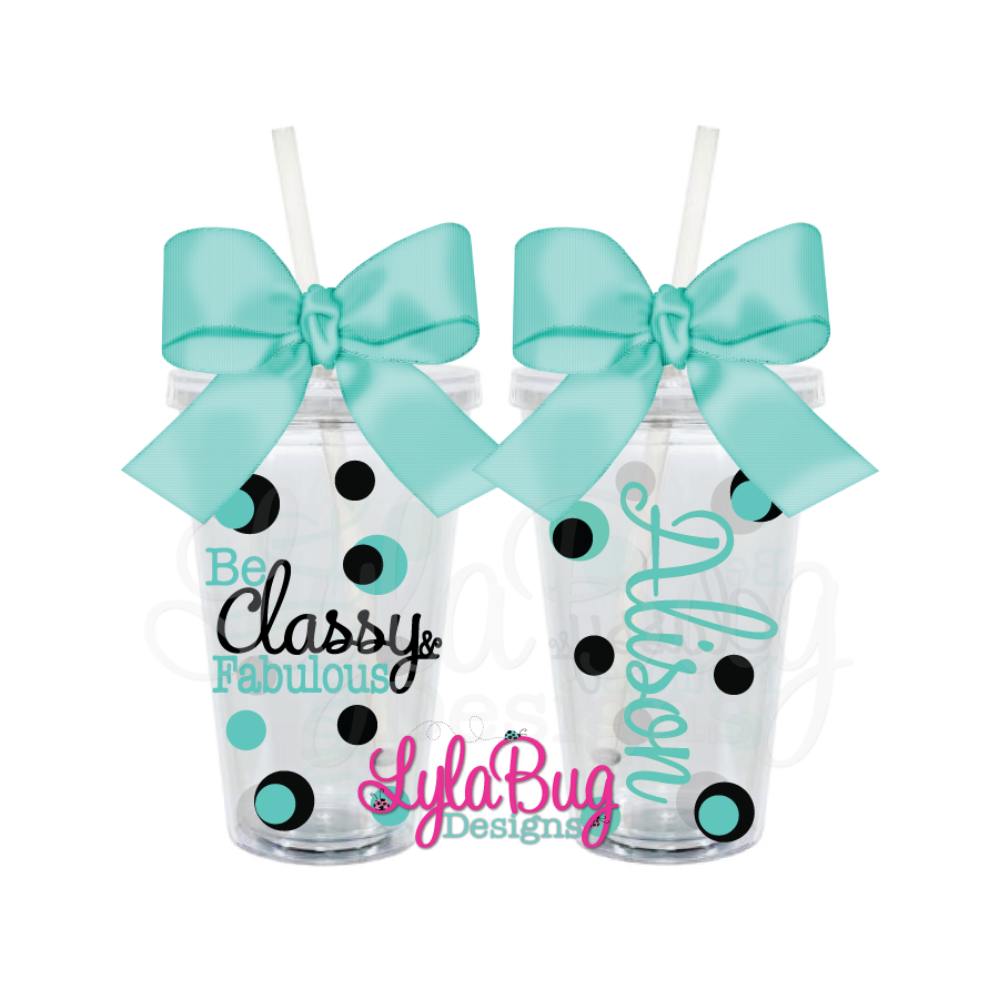 Be Classy and Fabulous Tumbler