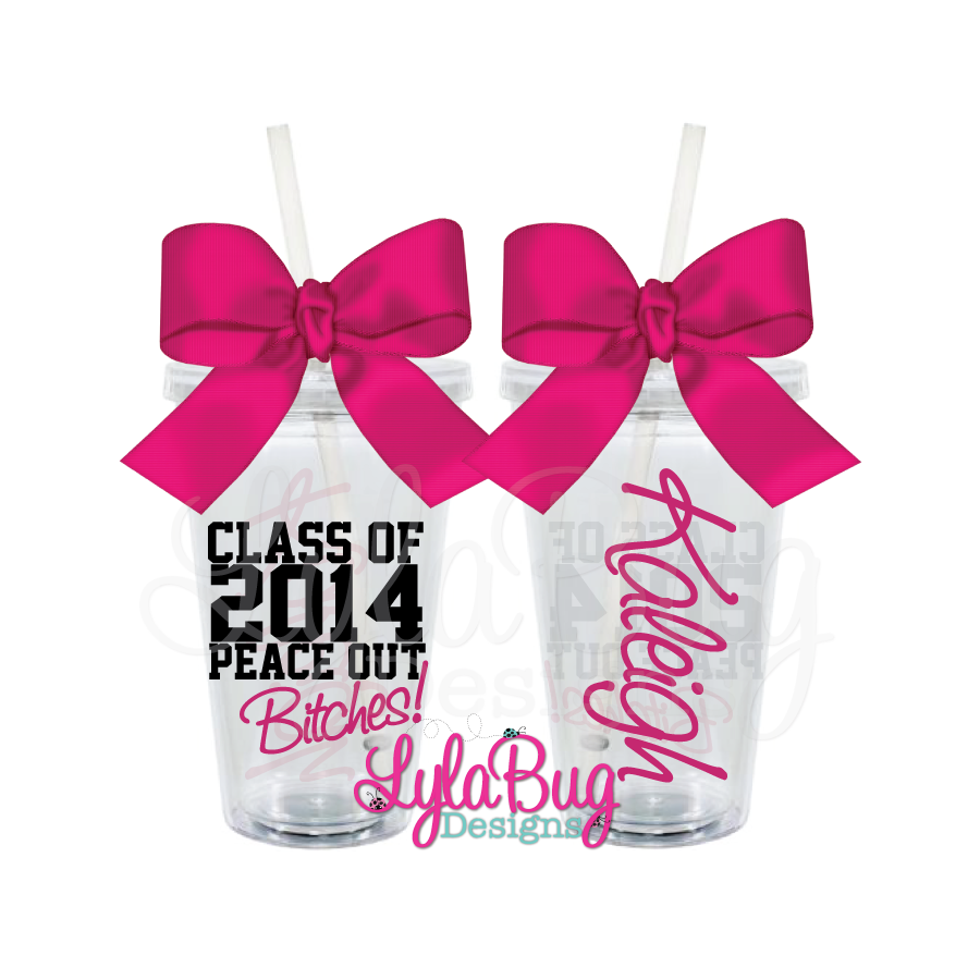 Class of 20XX Peace out Bitches Tumbler