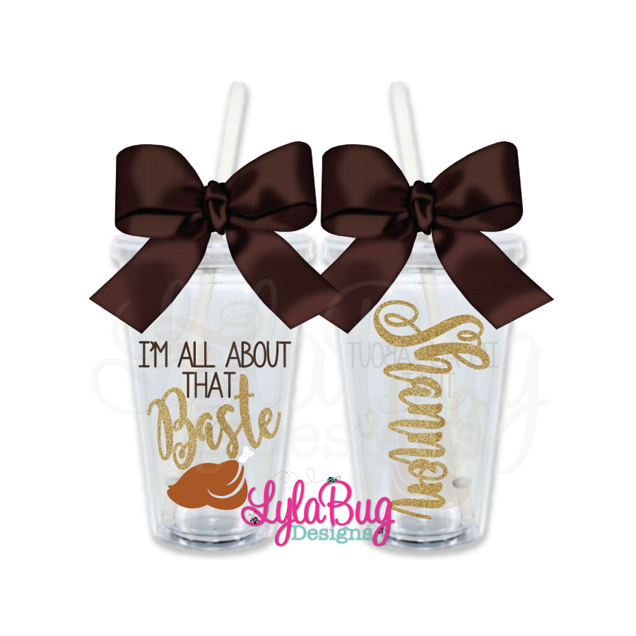 All About That Baste Acrylic Tumbler