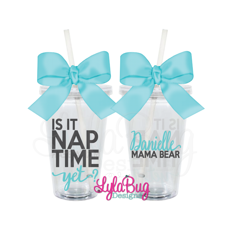 IS IT NAP TIME Tumbler