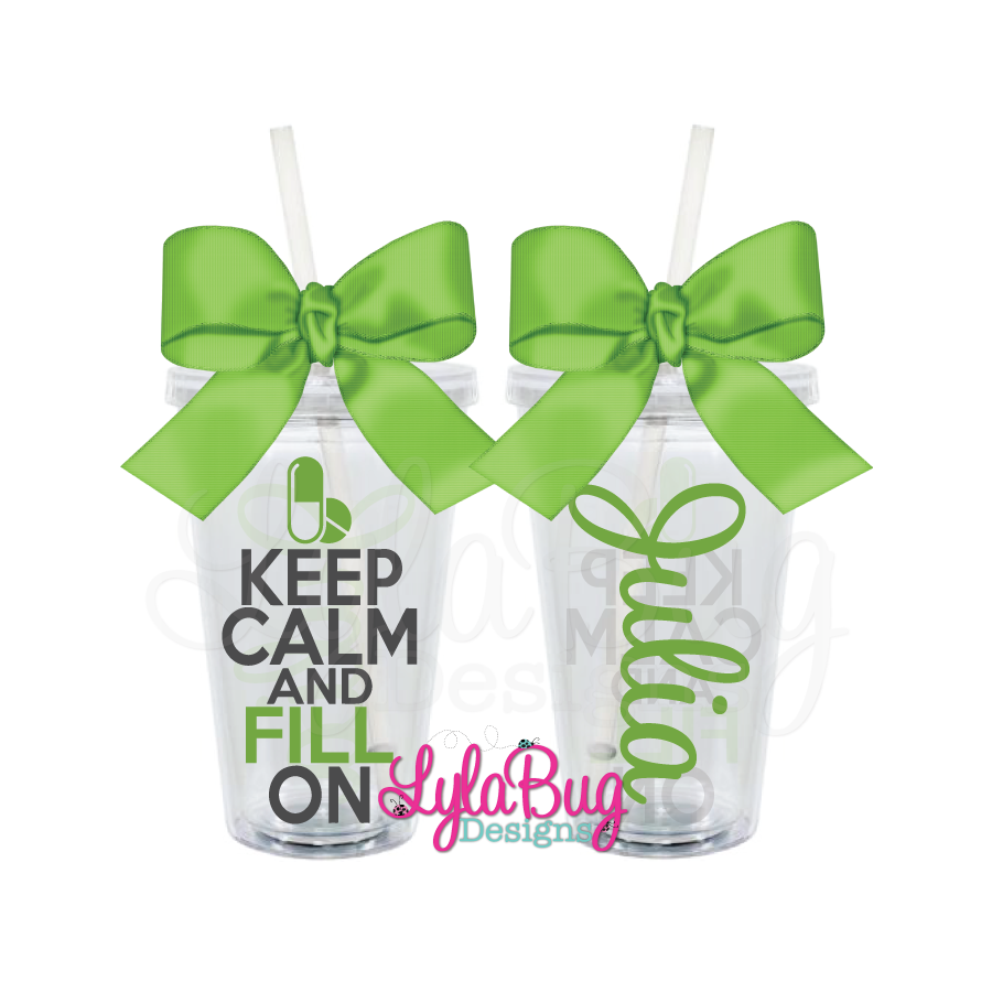 Keep Calm and Fill On Acrylic Tumbler