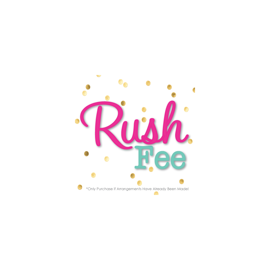RUSH FEE
