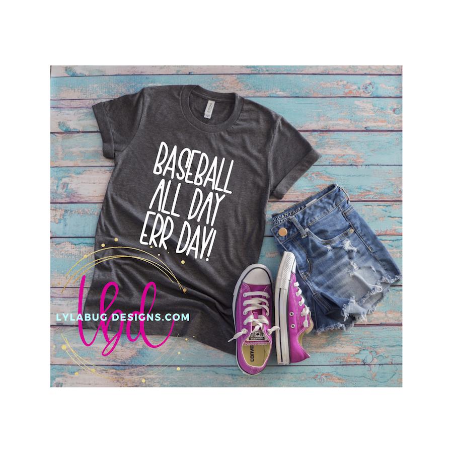 Baseball All Day Err Day Tee