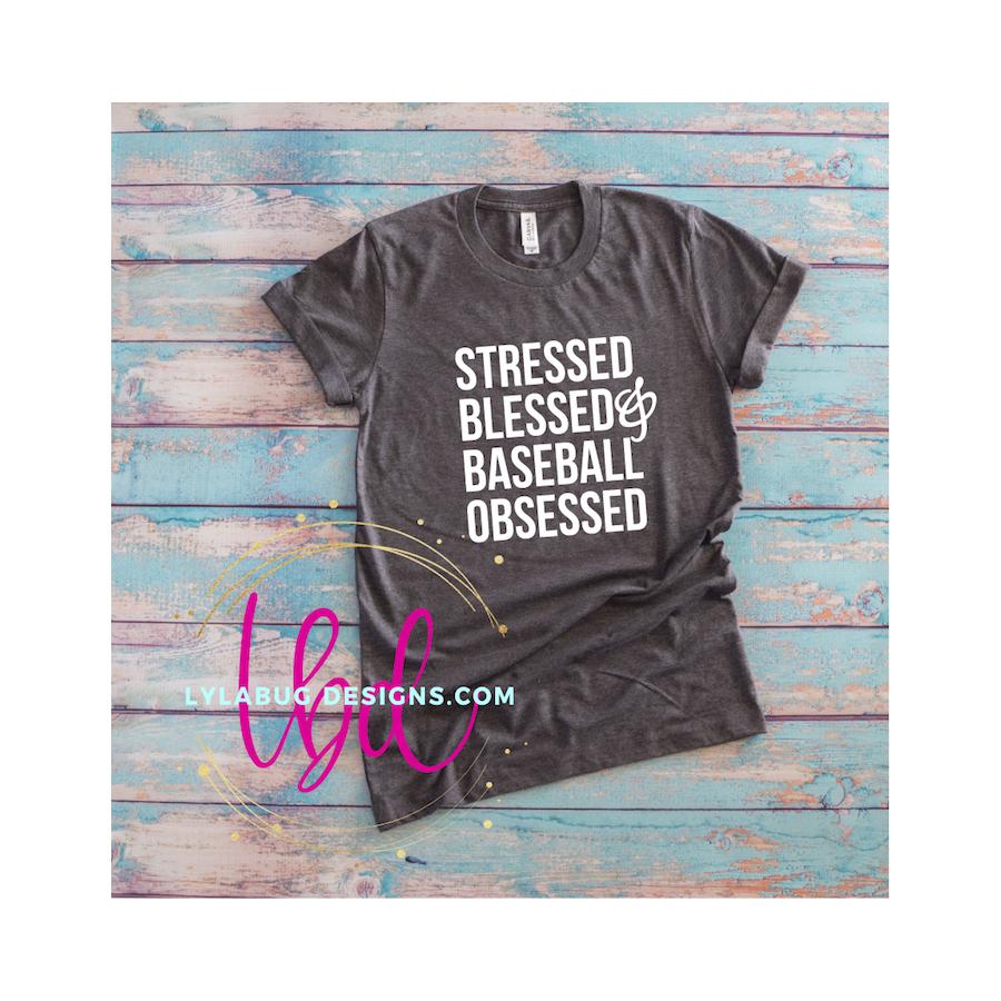 Stressed Blessed & Baseball Obsessed Tee