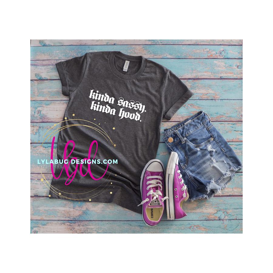 Kinda Sassy. Kinda Hood. T-Shirt