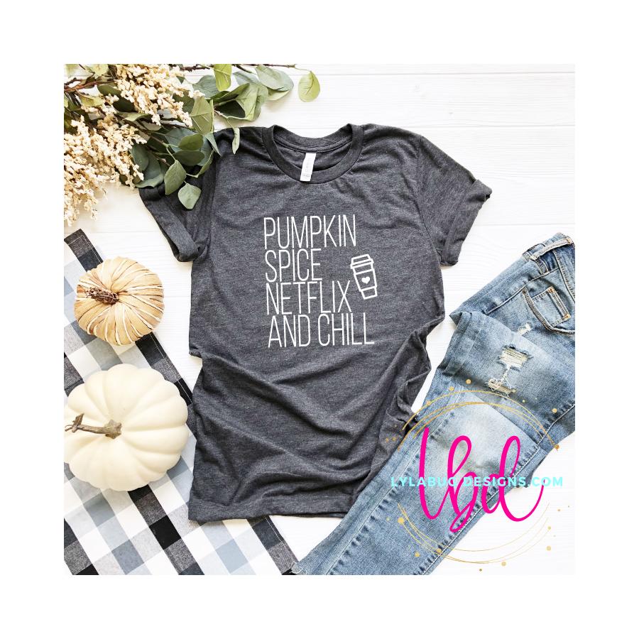 Pumpkin Spice Netflix and Chill Tee