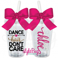 Dance Hair Don't Care Personalized Tumbler