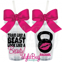 Train Like a Beast Look Like a Beauty Tumbler