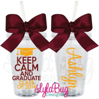 Keep Calm and Graduate Tumbler