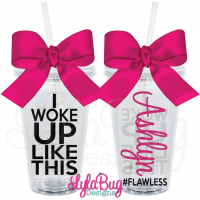 I WOKE UP LIKE THIS Tumbler