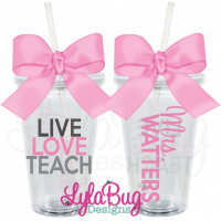 Live Love Teach Tumbler