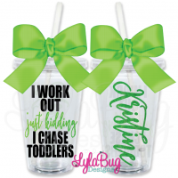 I Workout Just Kidding I Chase Toddlers Personalized Tumbler