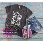 Baseball All Day Err Day Tee