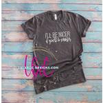 I'll Be Nicer Tee
