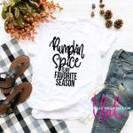 Pumpkin Spice Is My Favorite Season Tee